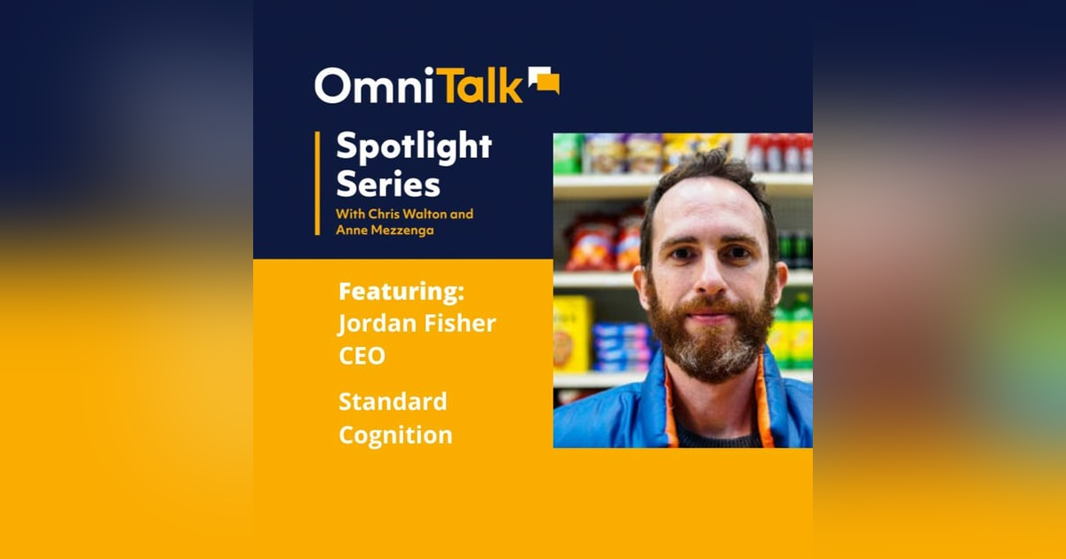 Spotlight Series: Standard Cognition CEO Jordan Fisher Spotlight Series: Standard Cognition CEO Jordan Fisher