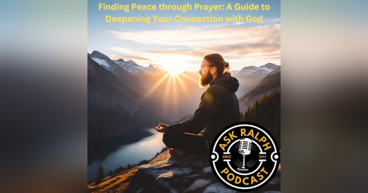Finding Peace through Prayer: A Guide to Deepening Your Connection with God Finding Peace through Prayer: A Guide to Deepening Your Connection with God