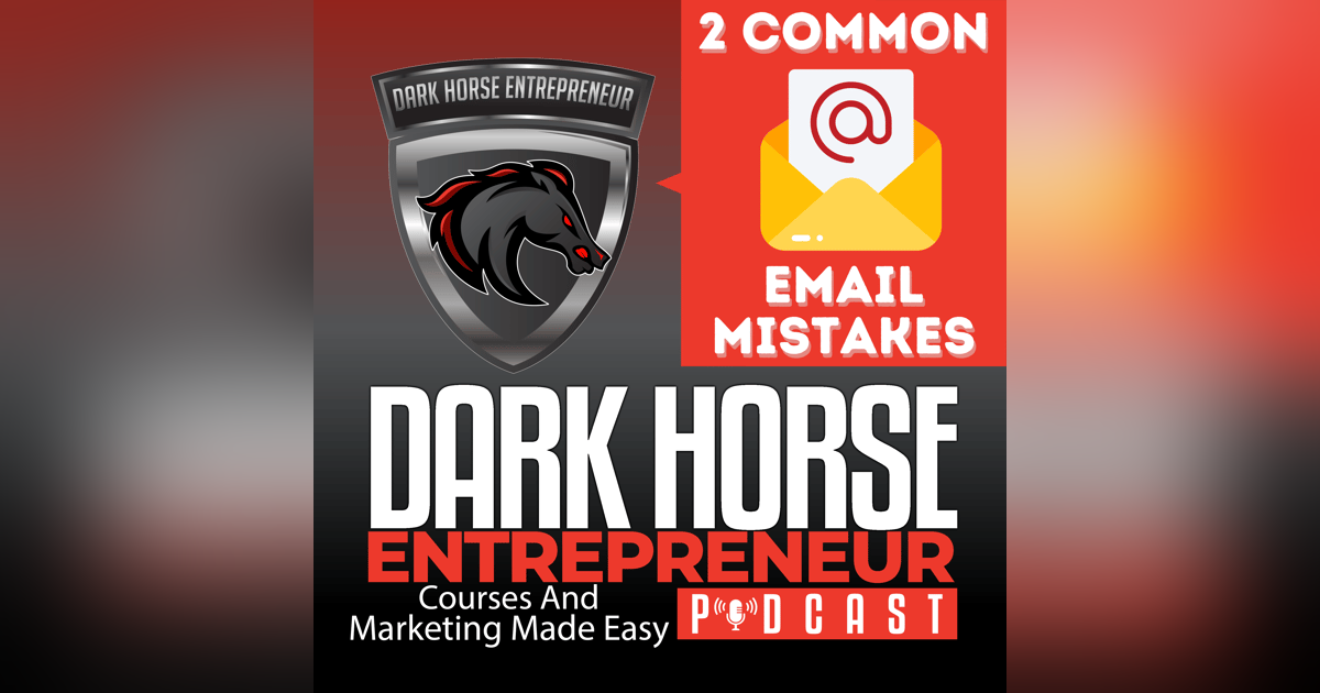 EP 381 Are You Making These 2 Email Marketing Mistakes? EP 381 Are You Making These 2 Email Marketing Mistakes?
