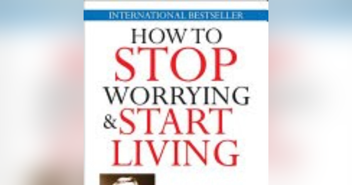 Transform Your Life: Mastering the Art of Living with Dale Carnegie's Guide to Overcoming Worry Transform Your Life: Mastering the Art of Living with Dale Carnegie's Guide to Overcoming Worry