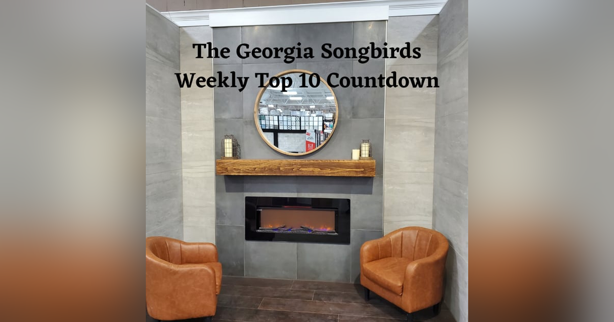 The Georgia Songbirds Weekly Top 10 Countdown Week 157 The Georgia Songbirds Weekly Top 10 Countdown Week 157