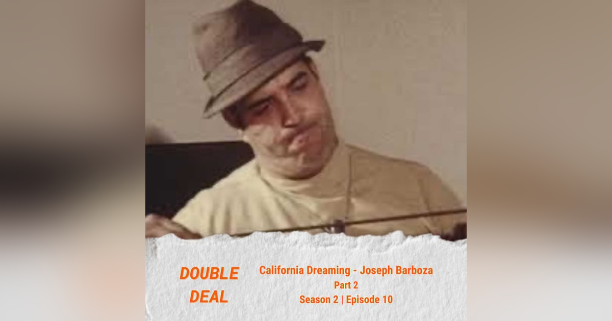 California Dreaming - Joseph Barboza - Part 2 California Dreaming - Joseph Barboza - Part 2