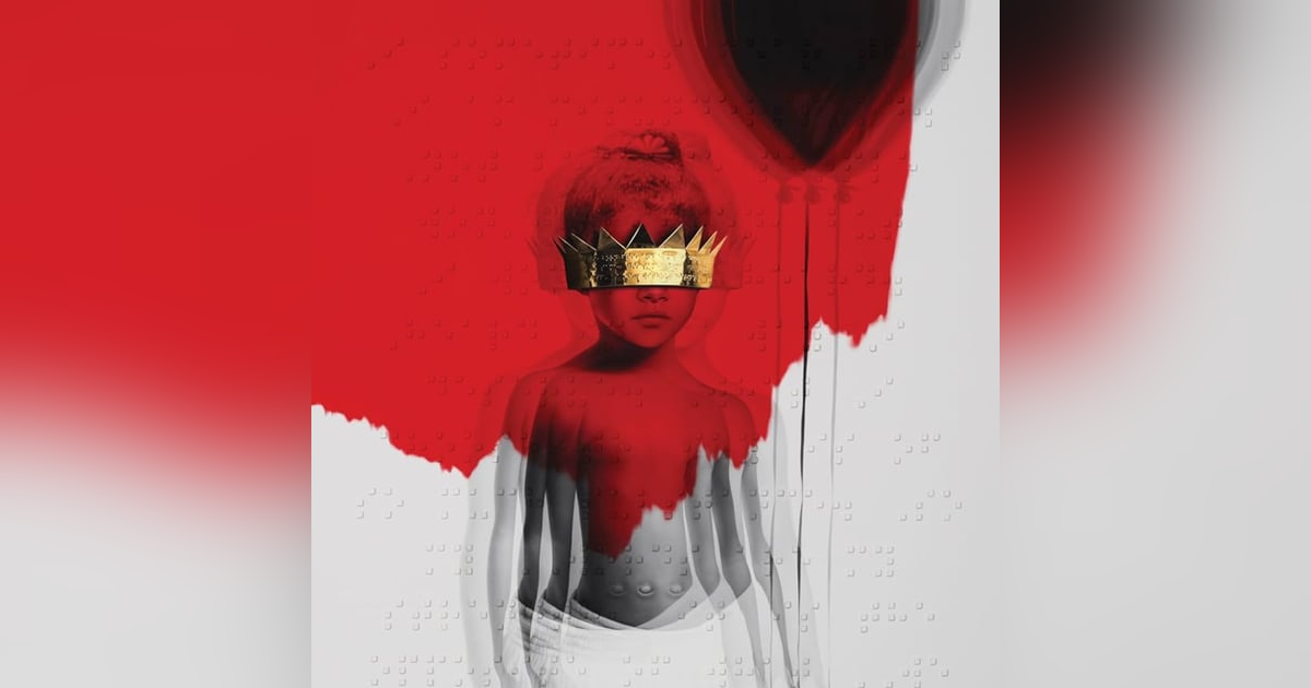 ANTI: The Album That Redefined Rihanna's Legacy ANTI: The Album That Redefined Rihanna's Legacy