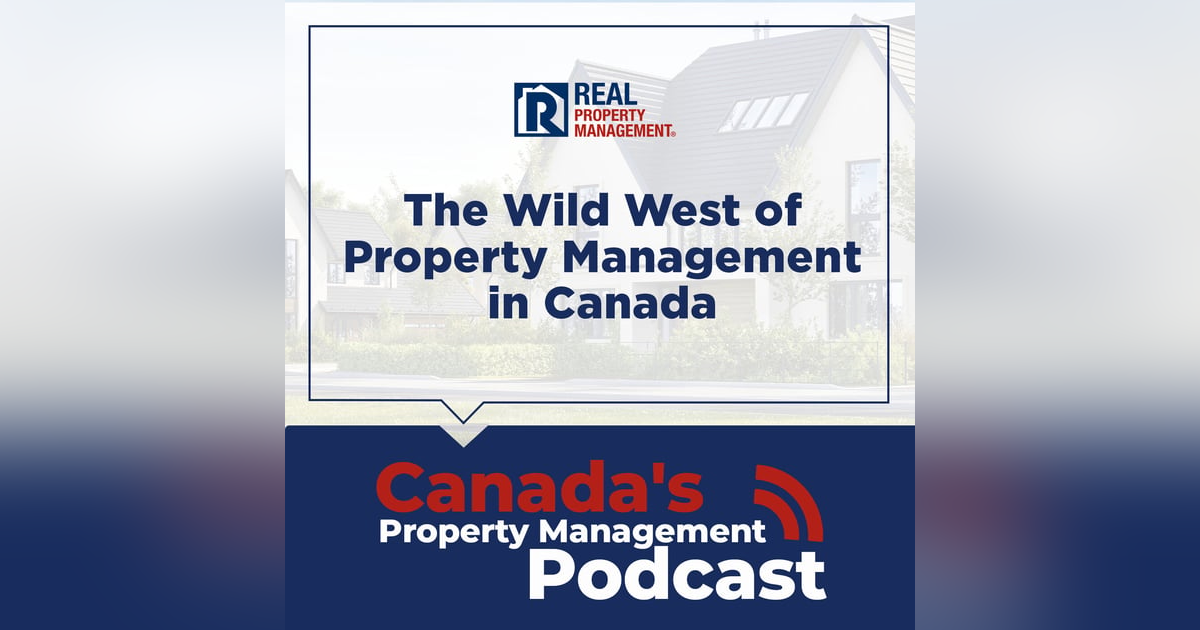 The Wild West of Property Management in Canada The Wild West of Property Management in Canada