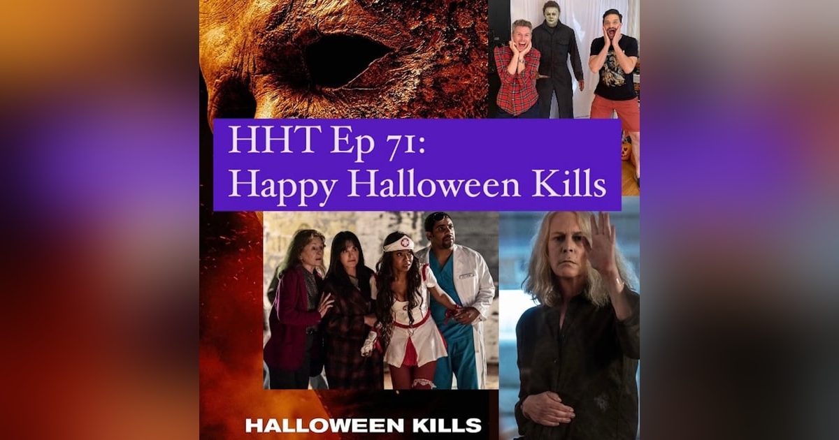 Ep 71: Happy Halloween Kills Ep 71: Happy Halloween Kills