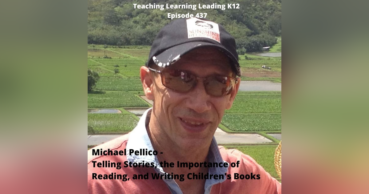 Michael Pellico : Telling Stories, the Importance of Reading, and Writing Children‘s Books - 437 Michael Pellico : Telling Stories, the Importance of Reading, and Writing Children‘s Books - 437