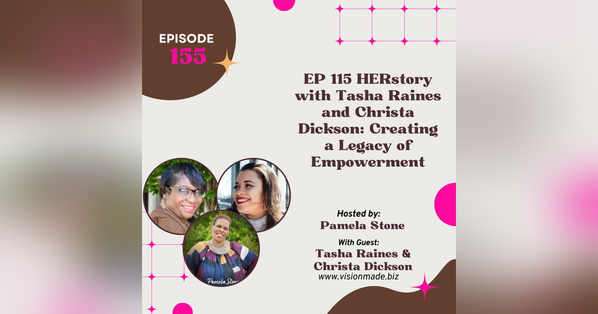 EP 115 HERstory with Tasha Raines and Christa Dickson: Creating a Legacy of Empowerment EP 115 HERstory with Tasha Raines and Christa Dickson: Creating a Legacy of Empowerment