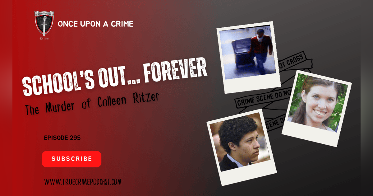 S8 Ep295: School’s Out…Forever: The Murder of Colleen Ritzer S8 Ep295: School’s Out…Forever: The Murder of Colleen Ritzer