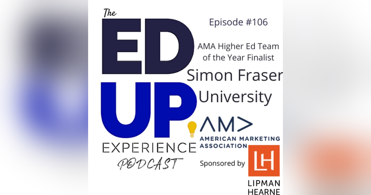 106: Simon Fraser University - AMA Higher Ed Team of the Year Finalist 106: Simon Fraser University - AMA Higher Ed Team of the Year Finalist