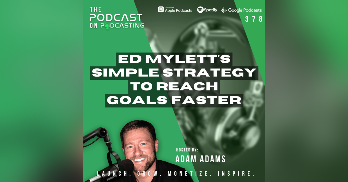 Ep378: Ed Mylett's Simple Strategy To Reach Goals Faster Ep378: Ed Mylett's Simple Strategy To Reach Goals Faster