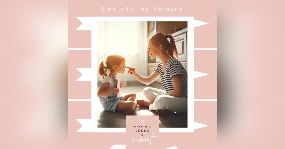 Sink into the Moment Sink into the Moment