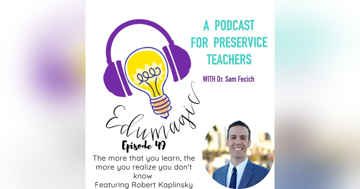 The more that you learn, the more you realize you don't know featuring Robert Kaplinsky E49 The more that you learn, the more you realize you don't know featuring Robert Kaplinsky E49