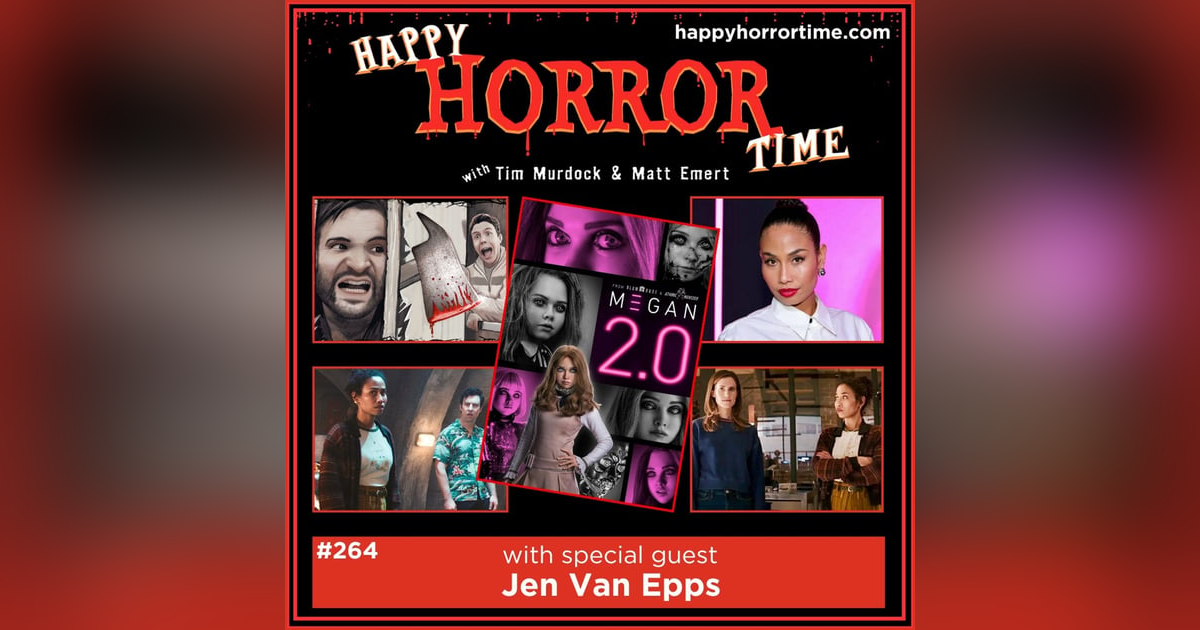 Ep 264: Interview w/Jen Van Epps from “M3GAN 2.0” Ep 264: Interview w/Jen Van Epps from “M3GAN 2.0”