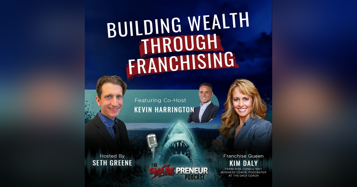 1053: Building Wealth Through Franchising: Strategies from the Franchise Queen with Kim Daly 1053: Building Wealth Through Franchising: Strategies from the Franchise Queen with Kim Daly