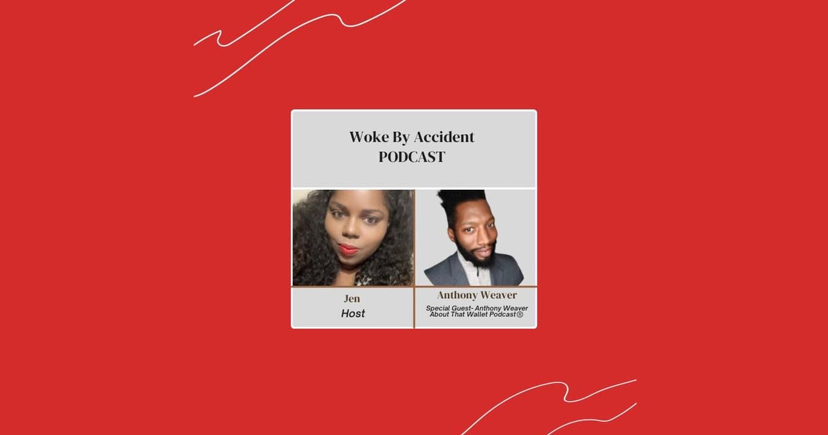 Woke By Accident- S 7 E 211-Financial Strategies for the Sandwich Generation w/ guest Anthony Weaver Woke By Accident- S 7 E 211-Financial Strategies for the Sandwich Generation w/ guest Anthony Weaver