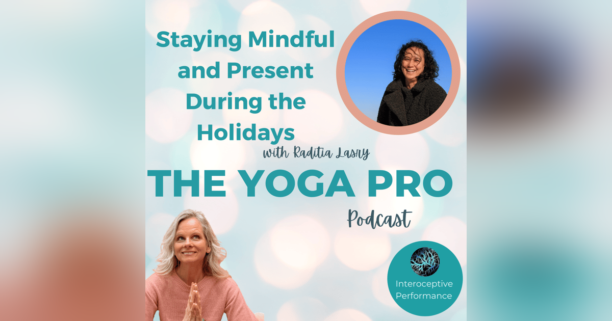 Staying Present and Mindful During the Holidays with Raditia Lasry Staying Present and Mindful During the Holidays with Raditia Lasry