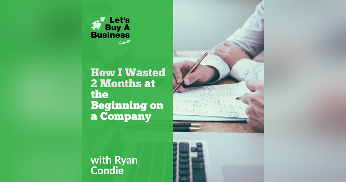 How I Wasted 2 Months at the Beginning on a Company How I Wasted 2 Months at the Beginning on a Company
