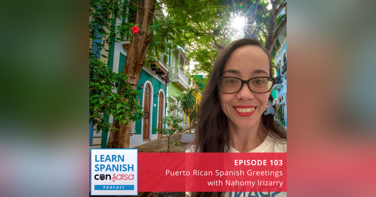 Puerto Rican Spanish Greetings ♫ 103 Puerto Rican Spanish Greetings ♫ 103
