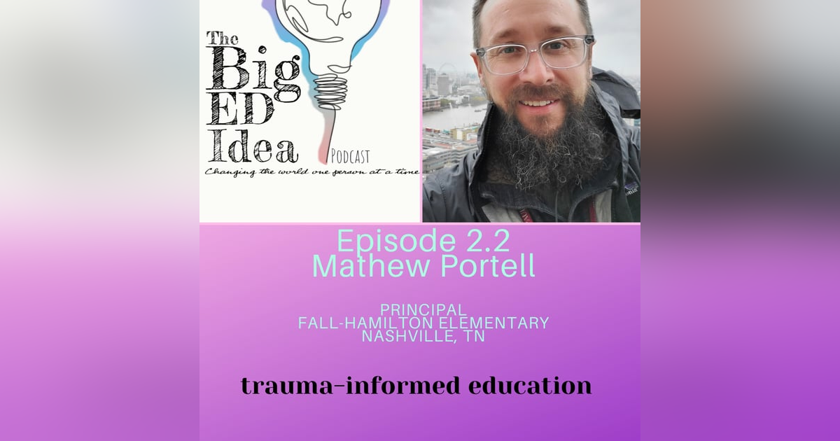 Episode 2.2 with Mathew Portell: trauma-informed schooling Episode 2.2 with Mathew Portell: trauma-informed schooling