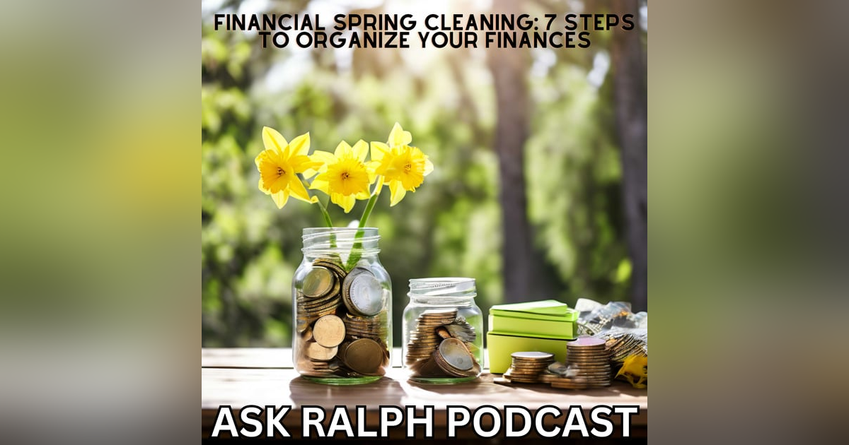 Financial Spring Cleaning: 7 Steps to Organize Your Finances Financial Spring Cleaning: 7 Steps to Organize Your Finances