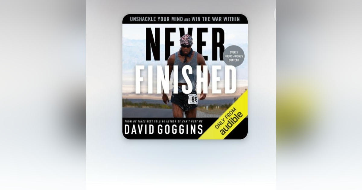 109. Moab 240: David Goggins Style - Deep Dive Into Never Finished 109. Moab 240: David Goggins Style - Deep Dive Into Never Finished