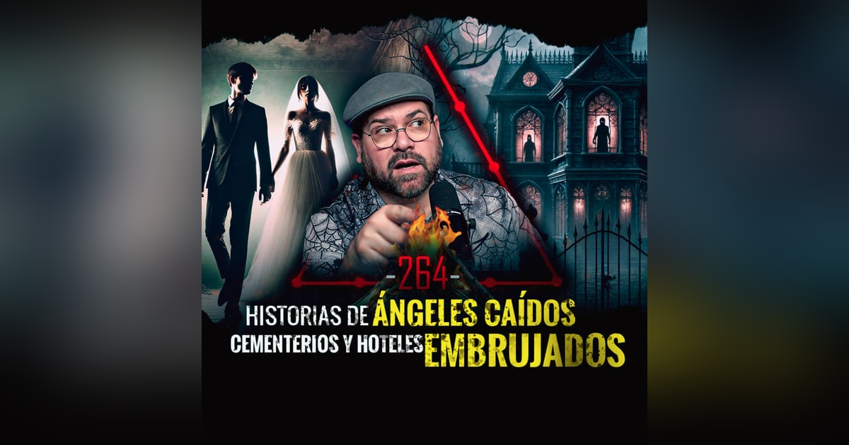 Historias de Casas Embrujadas , Cementerios y Hoteles Malditos | EP 264 | EL NARRADOR EP 264 | EL NARRADOR Historias de Casas Embrujadas , Cementerios y Hoteles Malditos | EP 264 | EL NARRADOR EP 264 | EL NARRADOR