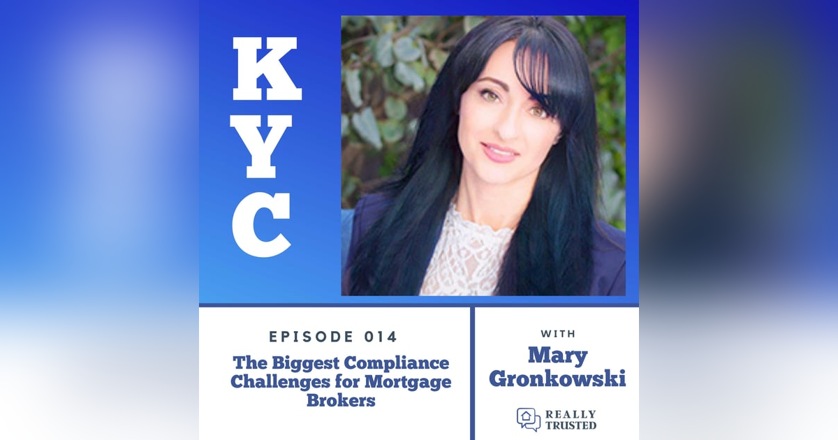 The Biggest Compliance Challenges for Mortgage Brokers with Mary Gronkowski The Biggest Compliance Challenges for Mortgage Brokers with Mary Gronkowski