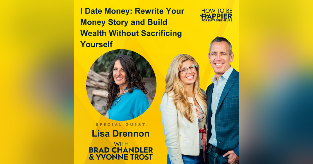 Ep174: I Date Money: Rewrite Your Money Story and Build Wealth Without Sacrificing Yourself Ep174: I Date Money: Rewrite Your Money Story and Build Wealth Without Sacrificing Yourself