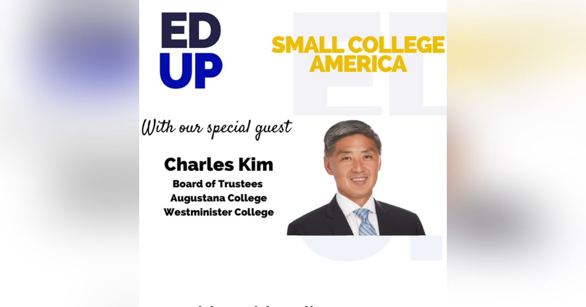 Small College America - Charles Kim Trustee Augustana and Westminster Colleges Small College America - Charles Kim Trustee Augustana and Westminster Colleges
