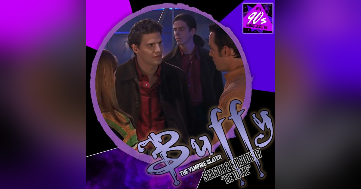 Buffy the Vampire Slayer: Season 2 Episode 7 - Lie to Me Buffy the Vampire Slayer: Season 2 Episode 7 - Lie to Me