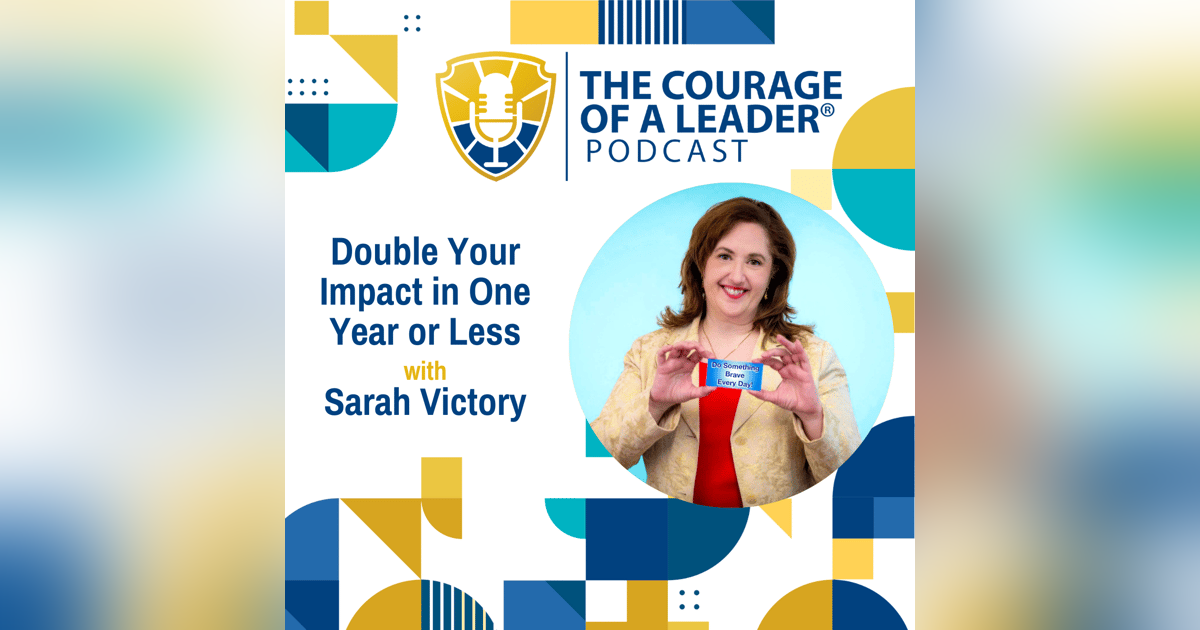 Double Your Impact in One Year or Less with Sarah Victory Double Your Impact in One Year or Less with Sarah Victory
