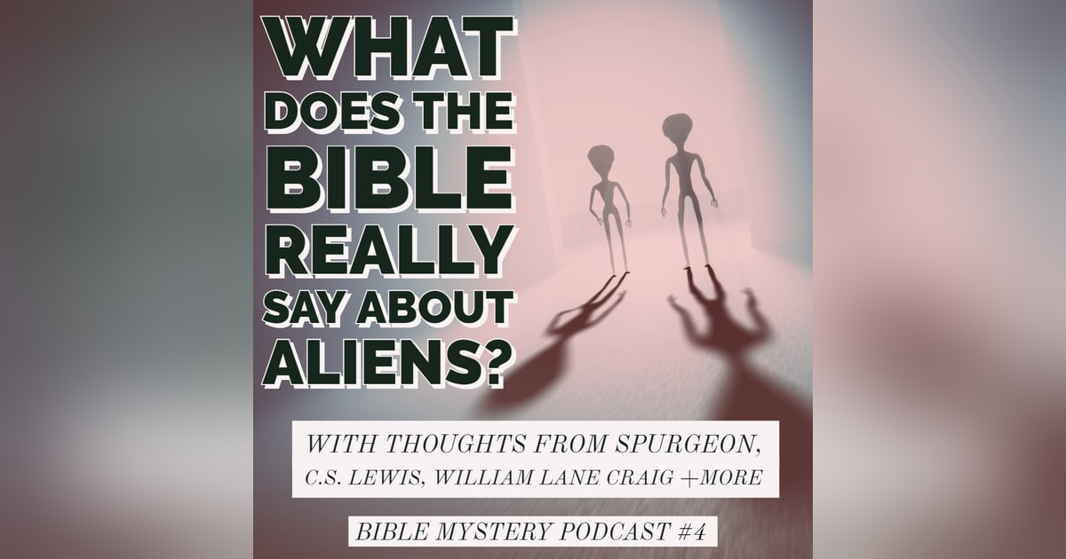 Episode #4 Aliens and the Bible Episode #4 Aliens and the Bible