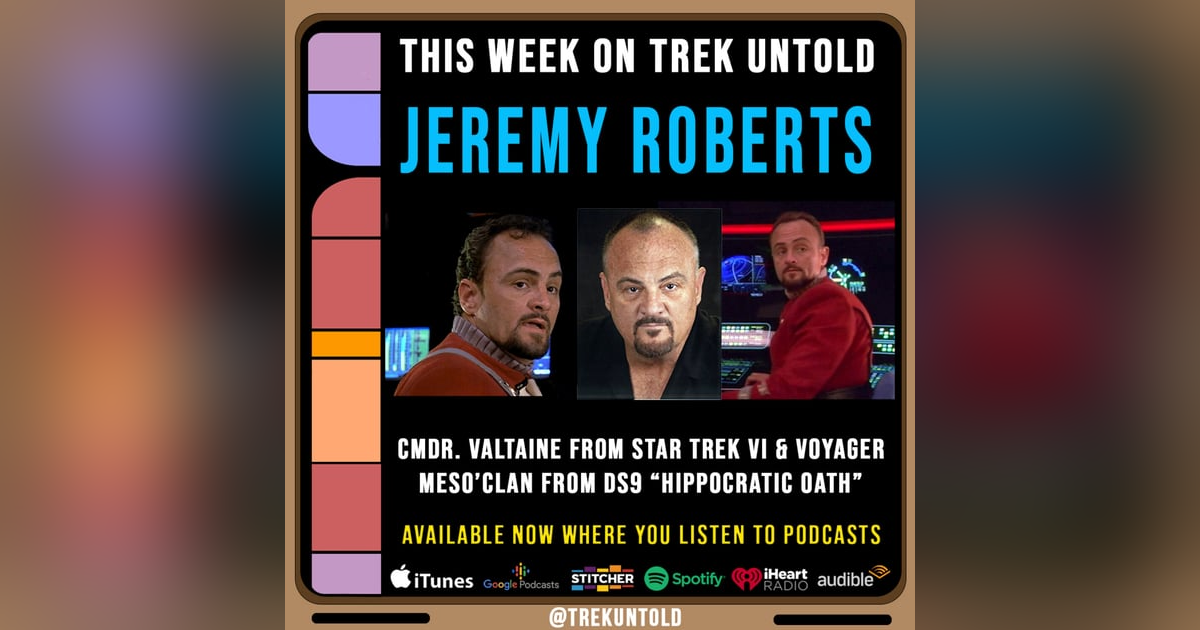 82: Jeremy Roberts, Cmdr. Valtaine from Star Trek VI and Voyager 82: Jeremy Roberts, Cmdr. Valtaine from Star Trek VI and Voyager