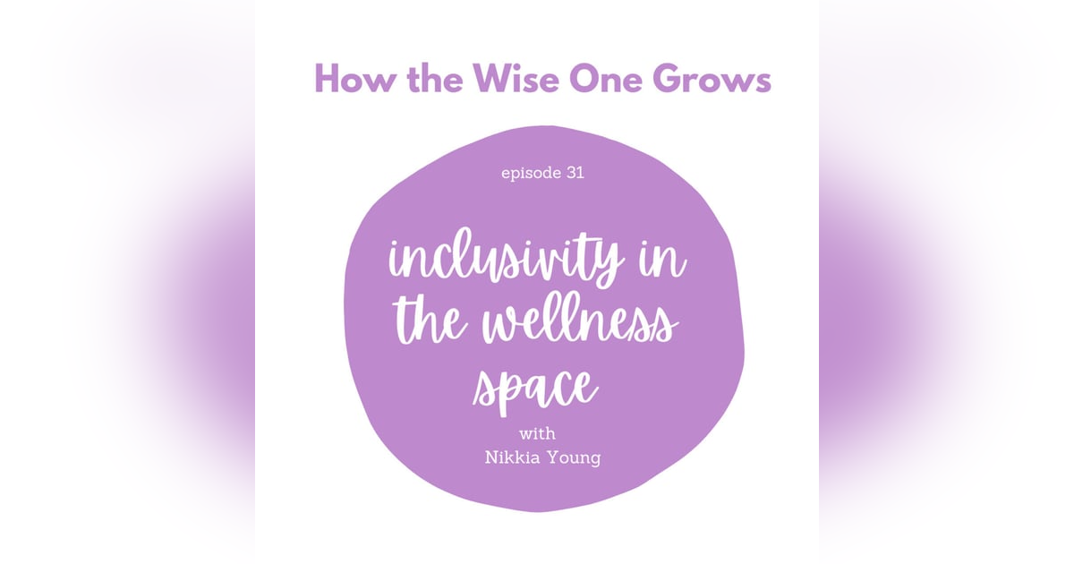 Inclusivity in the Wellness Space with Nikkia Young (31) Inclusivity in the Wellness Space with Nikkia Young (31)