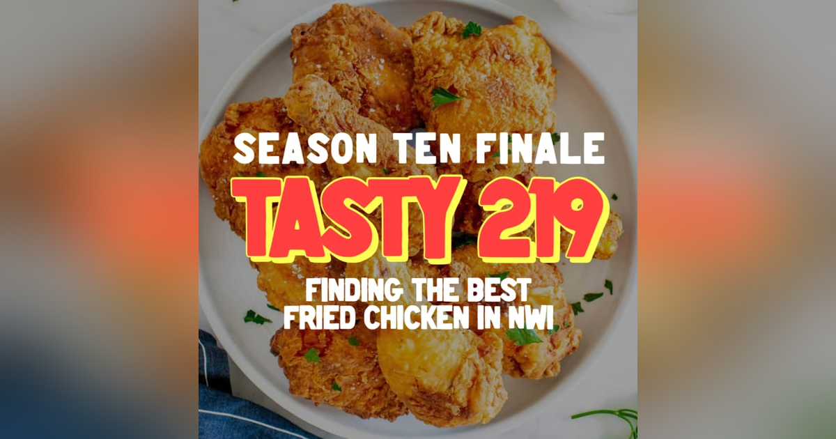 SEASON 10 FINALE: Finding The Best Fried Chicken In NWI SEASON 10 FINALE: Finding The Best Fried Chicken In NWI