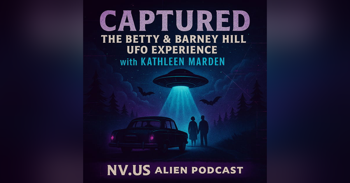 Captured: The Untold Story of Betty and Barney Hill. Interview with Kathleen Marden Captured: The Untold Story of Betty and Barney Hill. Interview with Kathleen Marden