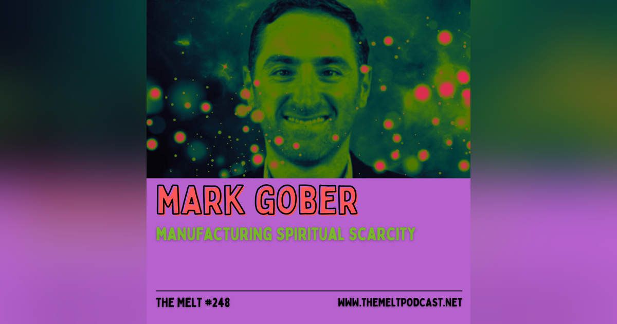 Mark Gober | Manufacturing Spiritual Scarcity Mark Gober | Manufacturing Spiritual Scarcity