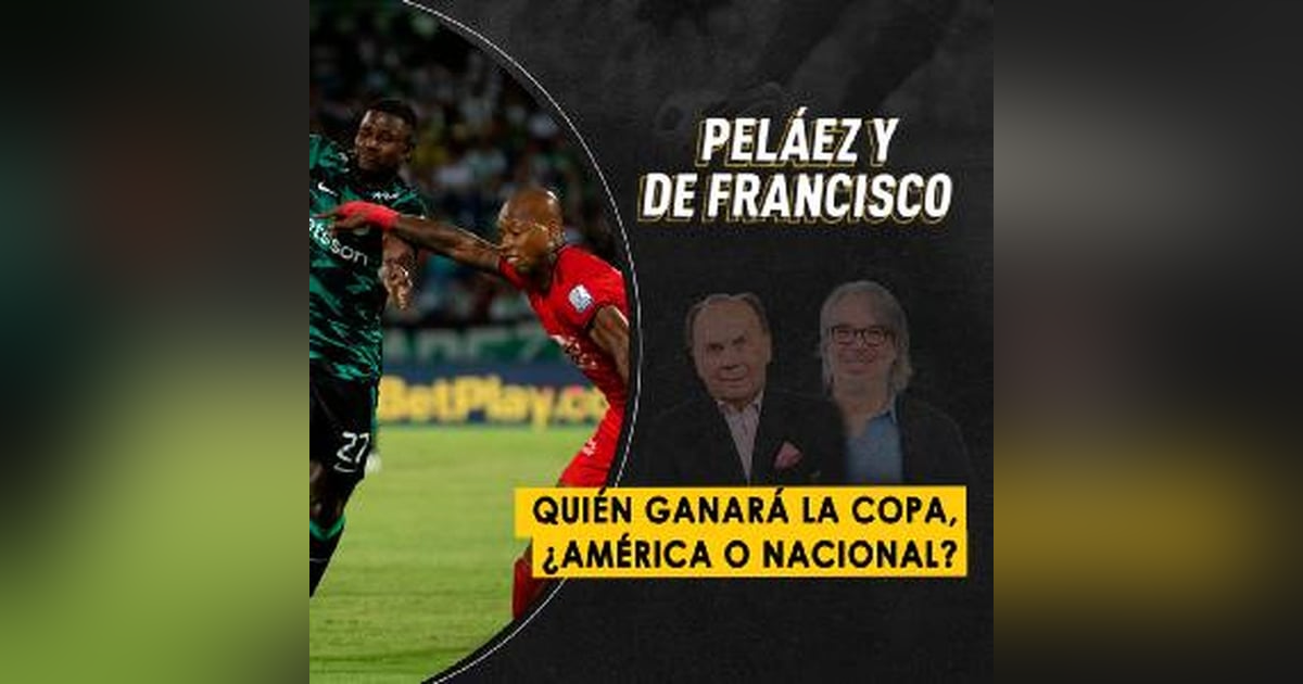 Quién ganará la Copa, ¿América o Nacional? Quién ganará la Copa, ¿América o Nacional?