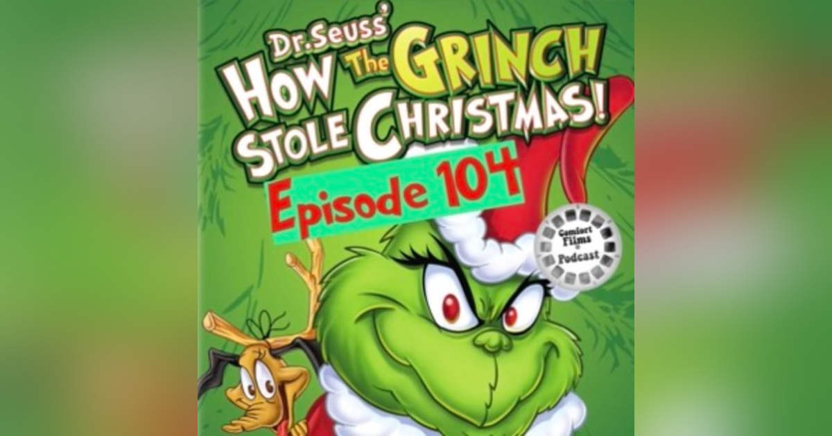 Comfort Films 104: How the Grinch Stole Christmas! (1966) Comfort Films 104: How the Grinch Stole Christmas! (1966)