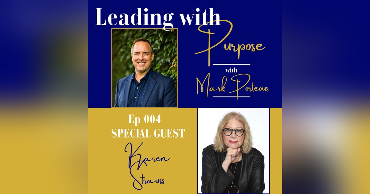 The Power of Storytelling in Leadership & Legacy with Karen Strauss | 005 The Power of Storytelling in Leadership & Legacy with Karen Strauss | 005