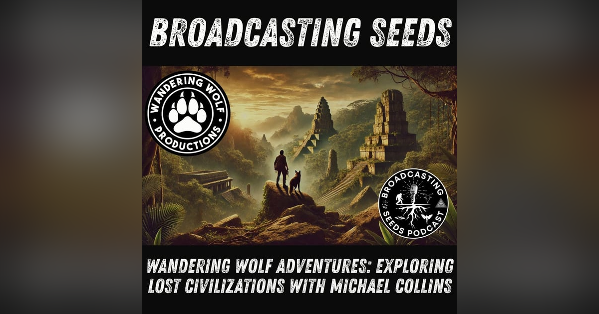 Wandering Wolf Adventures: Exploring Lost Civilizations with Michael Collins Wandering Wolf Adventures: Exploring Lost Civilizations with Michael Collins