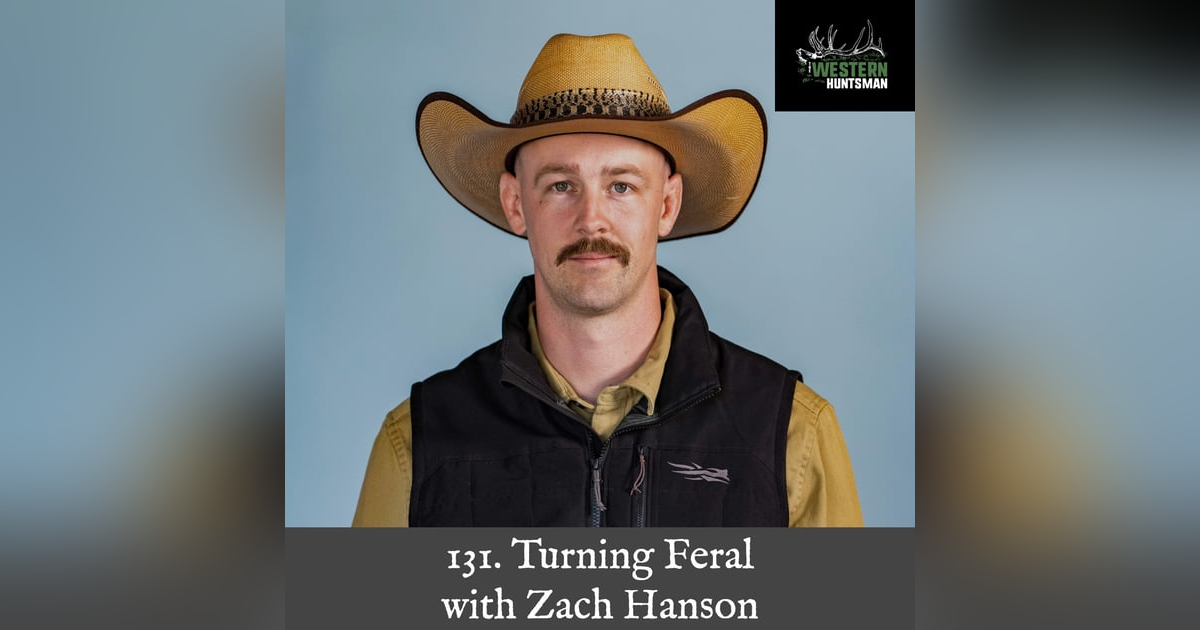 131. Turning Feral with Zach Hanson 131. Turning Feral with Zach Hanson