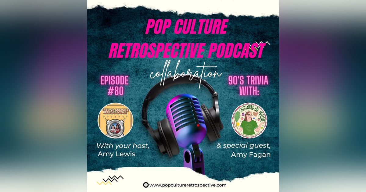 #80 - 90's Pop Culture Trivia w/Amy from the Grounded in Maine Podcast! #80 - 90's Pop Culture Trivia w/Amy from the Grounded in Maine Podcast!