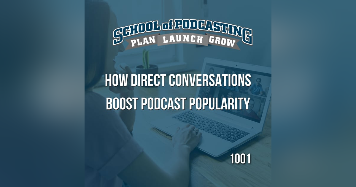 How Direct Conversations Boost Podcast Popularity How Direct Conversations Boost Podcast Popularity