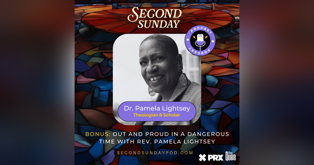 BONUS: Out and Proud in a Dangerous Time with Rev. Pamela Lightsey BONUS: Out and Proud in a Dangerous Time with Rev. Pamela Lightsey