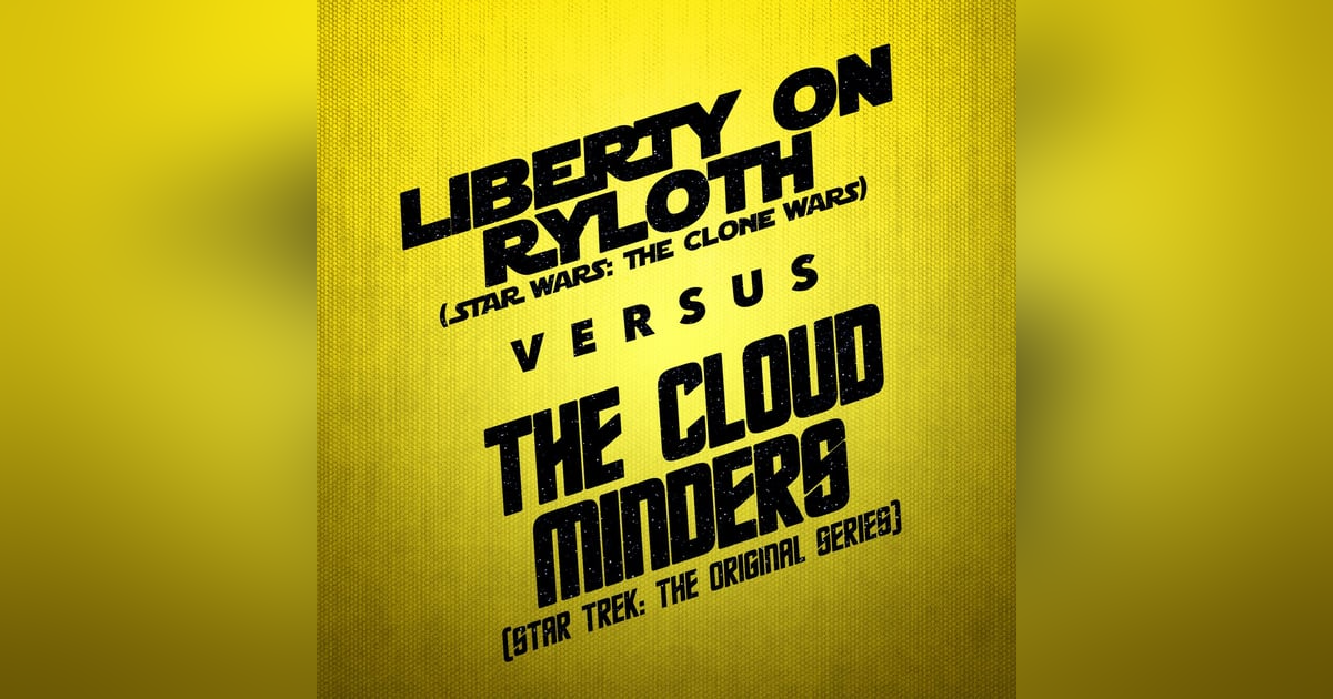 The Cloud Minders v. Liberty on Ryloth The Cloud Minders v. Liberty on Ryloth
