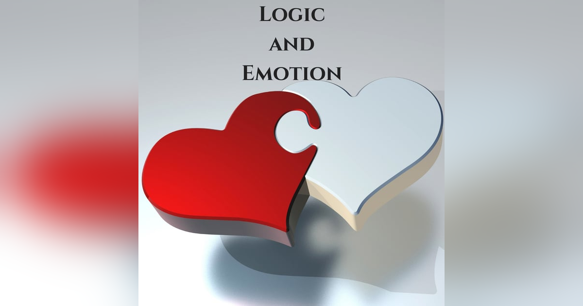 Logic and Emotion in Your Podcast Logic and Emotion in Your Podcast