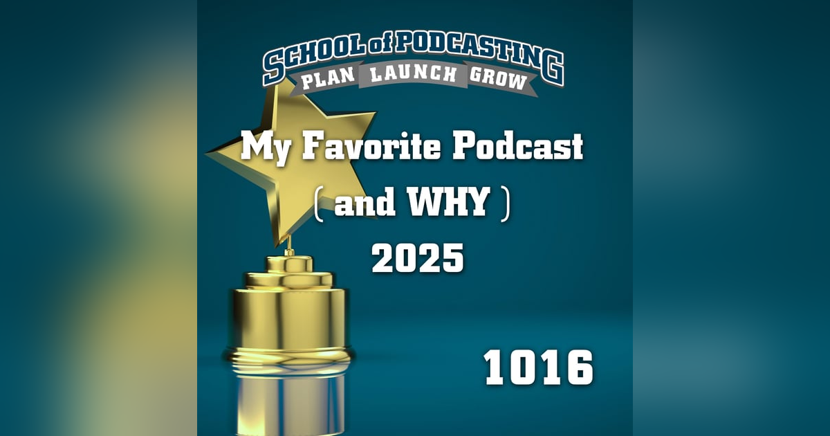 What's Your Favorite Podcast (AND WHY) 2025 Edition What's Your Favorite Podcast (AND WHY) 2025 Edition