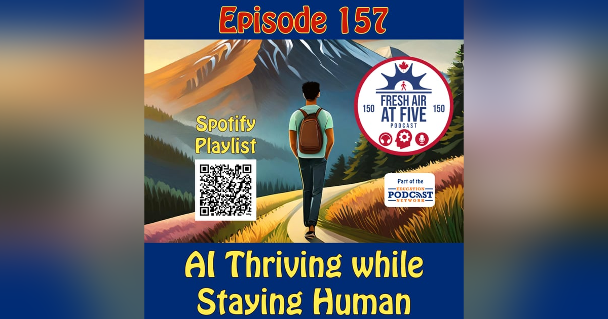 AI Thriving while Staying Human - FAAF 157 AI Thriving while Staying Human - FAAF 157
