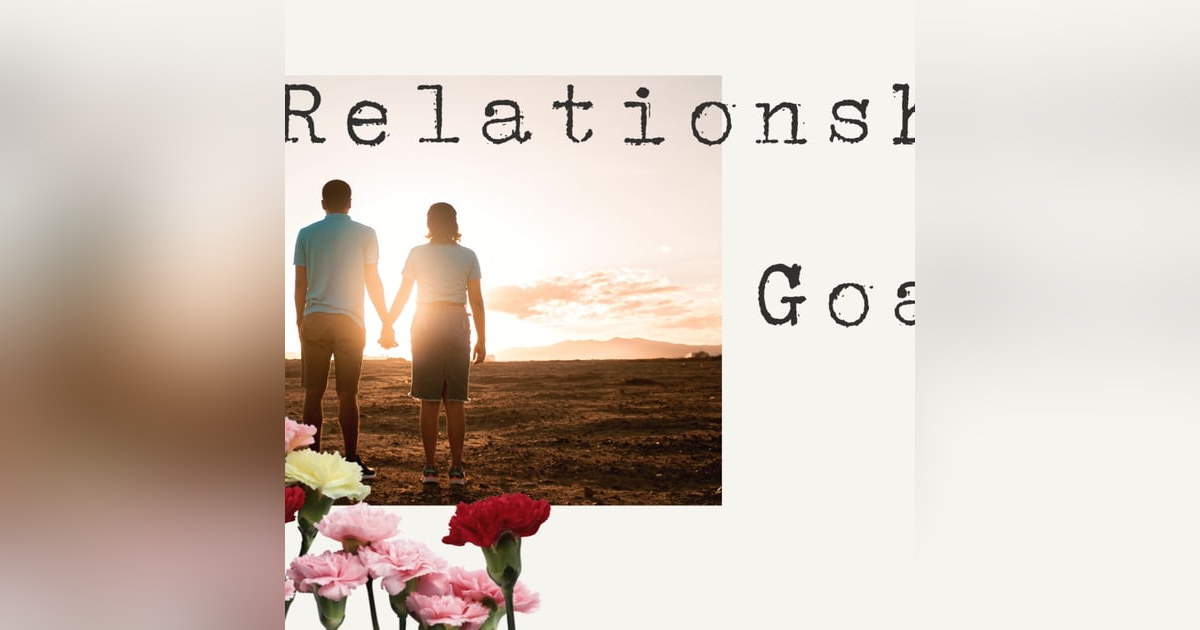 All For The Glory Of God - Relationship Goals All For The Glory Of God - Relationship Goals